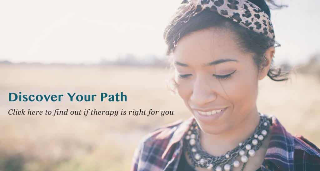 Discover your path and find out if therapy is right for you